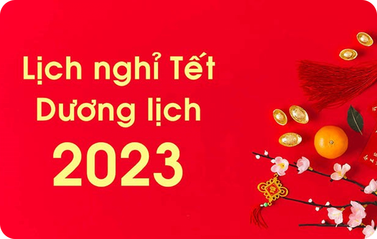 Kế hoạch nghỉ tết Dương lịch năm 2023 và Tết Nguyên đán Quý Mão
